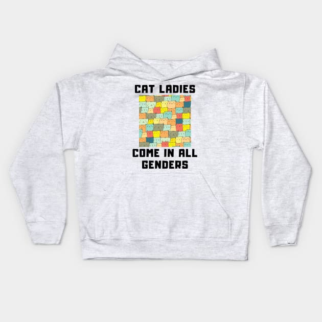 CAT LADIES COME IN ALL GENDERS Kids Hoodie by Kelli Dunham's Angry Queer Tees